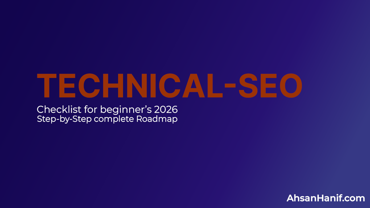 Step-by-Step Technical SEO Checklist for Beginners (2026) - AhsanHanif